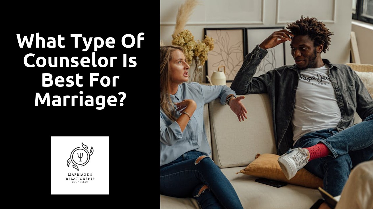 What type of counselor is best for marriage?